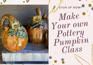 Make your own Pottery Pumpkin Class. 9 AM Saturday Sept 2nd